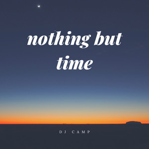 Nothing But Time