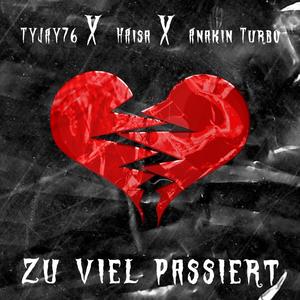 Zu Viel Passiert (feat. Anakin Turbo & Haisa) [Explicit]