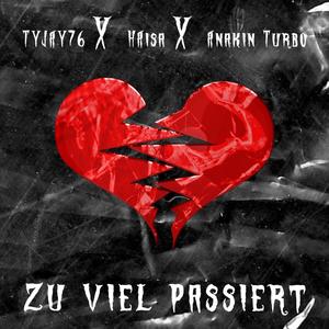 Zu Viel Passiert (feat. Anakin Turbo & Haisa) (Explicit)
