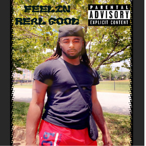 Feelin Real Good (Explicit)