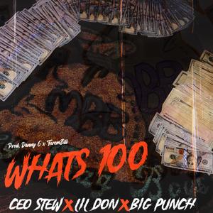Whats 100? (feat. Lil Don & Big Punch) (Explicit)