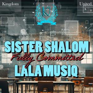 Fully Committed (feat. Sister Shalom & La La Musiq)