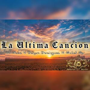 La Ultima Cancion (feat. Mr Flako & Michel Mp) (Version Especial)