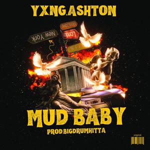 MUD BABY (feat. yxng.ashton) [Explicit]