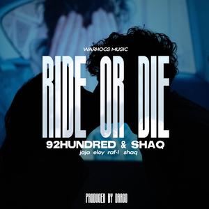 Ride or Die (feat. 92hundred & Shaq) (Explicit)