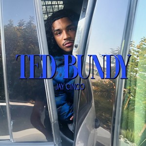 Ted Bundy (#FreeJayCinco) (Explicit)