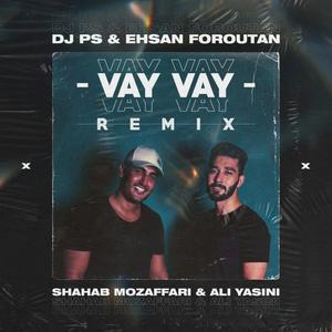 Vay Vay (feat. Ehsan Foroutan) (Remix)