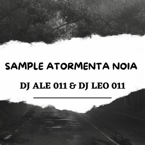 SAMPLE ATORMENTA NOIA (Explicit)