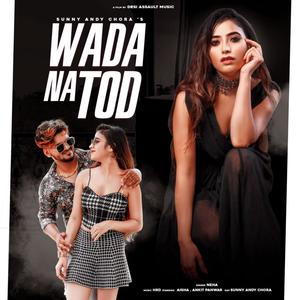 Wada Na Tod (feat. Sunny Andy Chora & Neha)