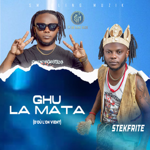 GHU LA MATA (D'où l'on vient)