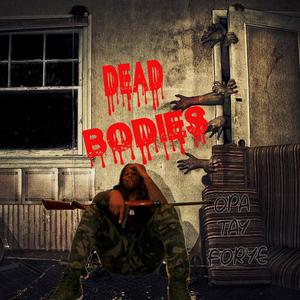 Dead Bodies (Explicit)