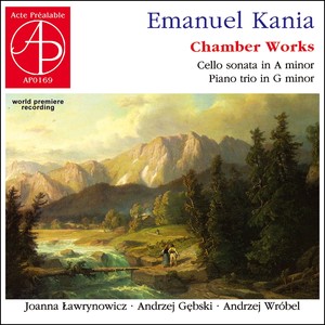 Emanuel Kania - Chamber Works (World Premiere Recording)