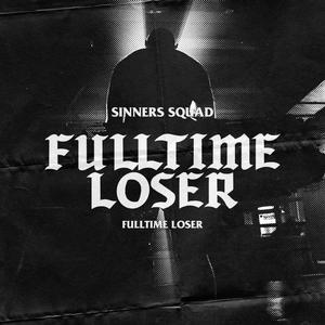 Fulltime Loser (Explicit)