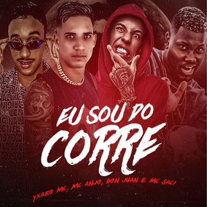 Eu Sou do Corre(feat. MC Don Juan & MC Saci)(Brega Funk) (Explicit)
