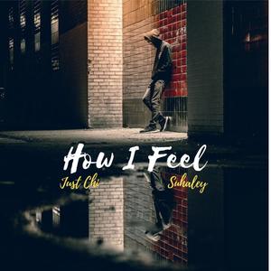 How I feel (feat. Suhaley)