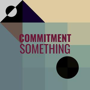 Commitment Something