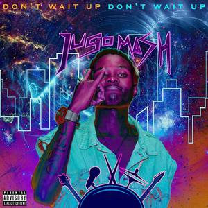 Don't Wait Up (Explicit)