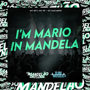 I'm Mario In Mandela (Explicit)