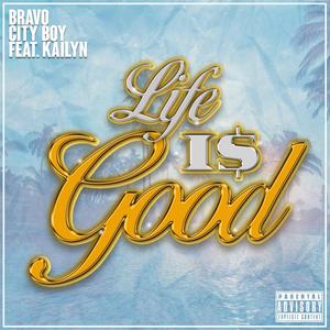 LIFE IS GOOD (feat. KAILYN) [Explicit]