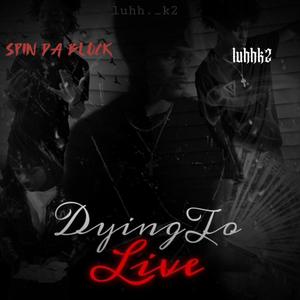 Dying to Live (Side A) [Explicit]