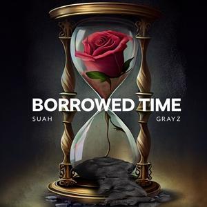 Borrowed Time (feat. Grayz)