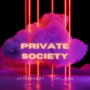 Private Society (feat. Jay_Uno) [Explicit]