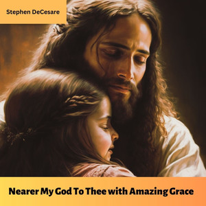 Nearer My God to Thee with Amazing Grace