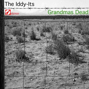 Grandmas Dead (feat. The Iddy-Its) [Explicit]