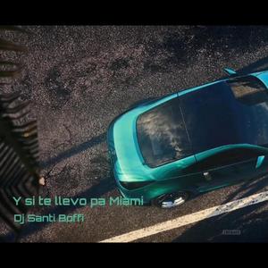 Y SI TE LLEVO PA MIAMI (Turreo Edit)