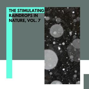 The Stimulating Raindrops in Nature, Vol. 7