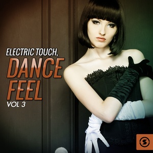 Electric Touch: Dance Feel, Vol. 3