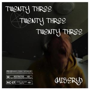 TWENTY THREE (MISERY) (Explicit)