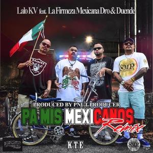 Pa Mis Mexicanos (feat. La Firmeza Mexicana, Dro & Duende) [Explicit]