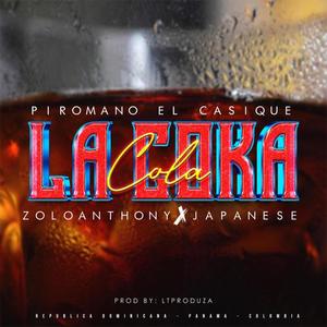 La Coka Cola (feat. Japanese, Zoloanthony & Ltproduza)