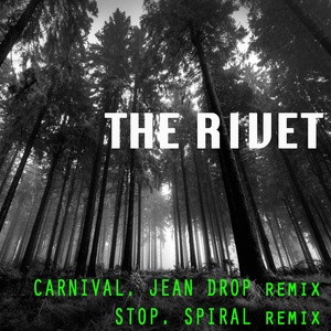 The Rivet (Remixes)