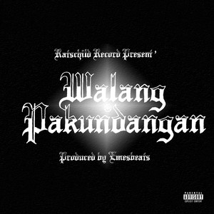 Walang Pakundangan (Explicit)