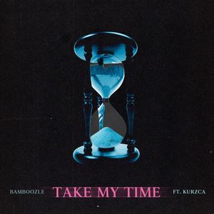 Take My Time(feat. Kurzca)