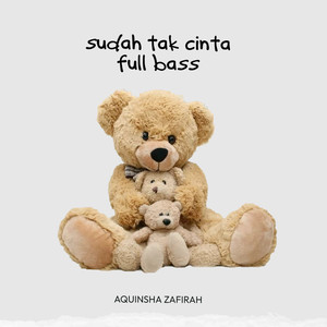 SUDAH TAK CINTA - FULL BASS