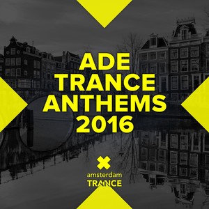ADE Trance Anthems 2016