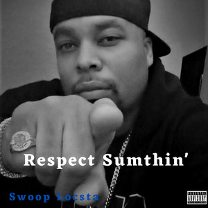 Respect Sumthin' (Explicit)