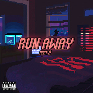 RUN AWAY Part 2 (Explicit)