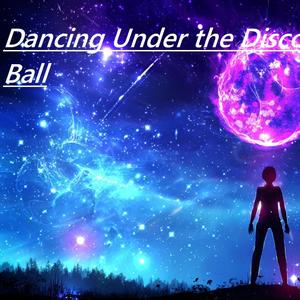 Dancing Under the Disco Ball