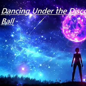 Dancing Under the Disco Ball