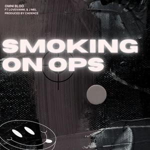 Smoking on ops (feat. LoveVanni. & J Mel) [Explicit]