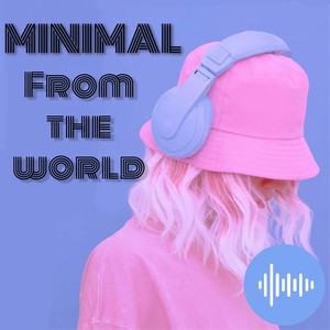 Minimal from the World