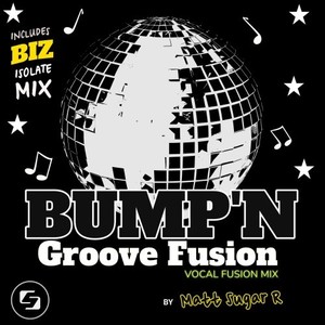 Bump' n Groove Fusion (Biz Isolate Mix)