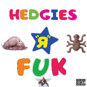 Hedgies R Fuk (Explicit)