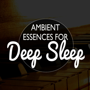 Ambient Essences for Deep Sleep