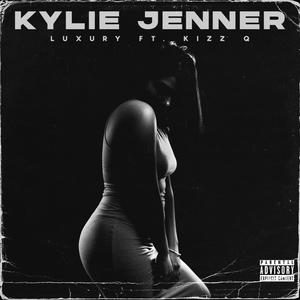 LUXRI - Kylie Jenner (feat. Kizz Q) (Explicit)