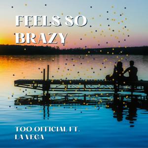 Feels So Brazy (feat. La Vega)